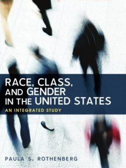 Race; Class; and Gender in the United States: An Integrated Study (10th Edition)