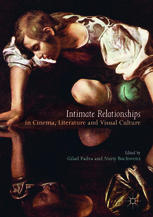 Intimate Relationships in Cinema; Literature and Visual Culture