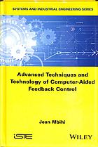 Advanced Techniques and Technology of Computer-Aided Feedback Control (Systems and Industrial Engineering)