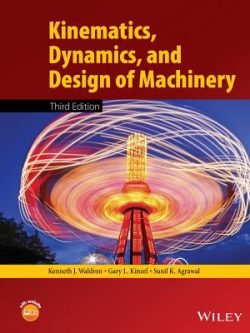 Kinematics; Dynamics; and Design of Machinery (3rd Edition)