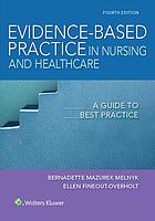 Evidence-Based Practice in Nursing & Healthcare: A Guide to Best Practice (4th Edition)