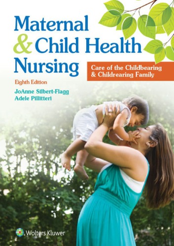 Maternal and Child Health Nursing: Care of the Childbearing and Childrearing Family (8th Edition)