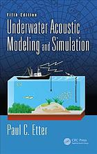 Underwater Acoustic Modeling and Simulation (5th Edition)