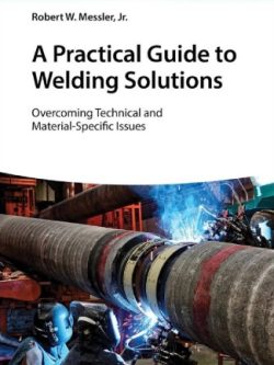 A Practical Guide to Welding Solutions: Overcoming Technical and Material-Specific Issues