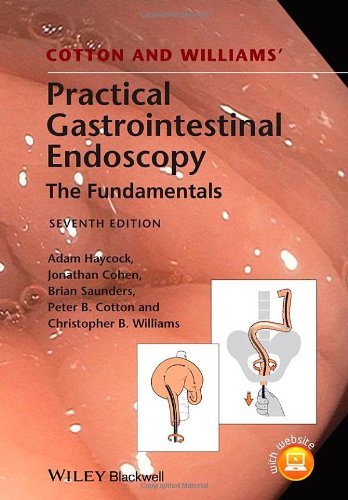 Cotton and Williams’ Practical Gastrointestinal Endoscopy: The Fundamentals (7th Edition)
