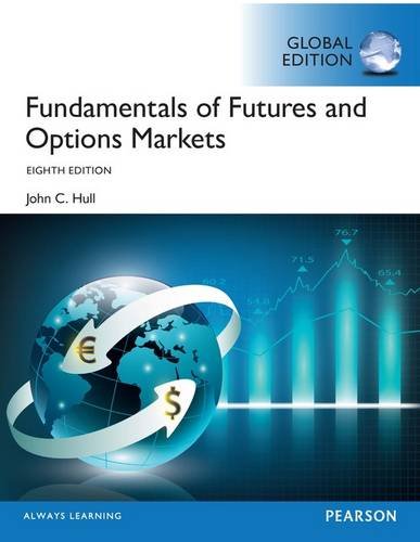 Fundamentals of Futures and Options Markets (8th Global Edition)