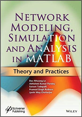 Network Modeling; Simulation and Analysis in MATLAB: Theory and Practices