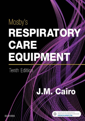 Mosby’s Respiratory Care Equipment (10th Edition)