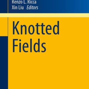 Knotted Fields (2024th Edition)