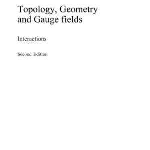 Topology, Geometry and Gauge fields (Interactions) (2nd Edition)