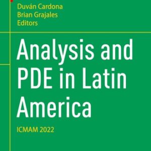 Analysis and PDE in Latin America (ICMAM 2022) (2025th Edition)