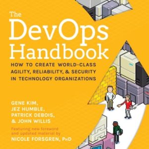 The DevOps Handbook (How to Create World-Class Agility, Reliability, & Security in Technology Organizations) (2nd Edition)