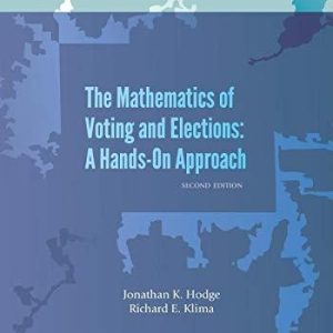 The Mathematics of Voting and Elections: A Hands-On Approach (2nd Edition)