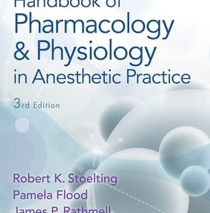 Stoelting's Handbook of Pharmacology and Physiology in Anesthetic Practice (3rd Edition)