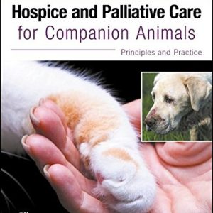 Hospice and Palliative Care for Companion Animals: Principles and Practice