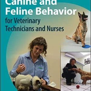 Canine and Feline Behavior for Veterinary Technicians and Nurses (2nd Edition)