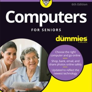 Computers For Seniors For Dummies (6th Edition)