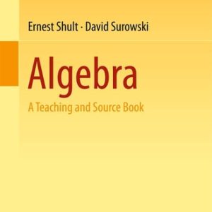 Algebra (A Teaching and Source Book)