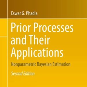 Prior Processes and Their Applications (Nonparametric Bayesian Estimation) (2nd Edition)