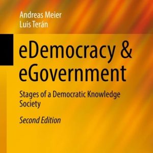 eDemocracy & eGovernment (Stages of a Democratic Knowledge Society) (2nd Edition)