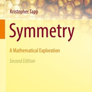Symmetry (A Mathematical Exploration) (2nd Edition)