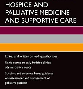 Oxford American Handbook of Hospice and Palliative Medicine and Supportive Care (2nd Edition)