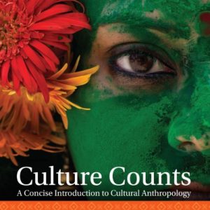 Culture Counts: A Concise Introduction to Cultural Anthropology (4th Edition)