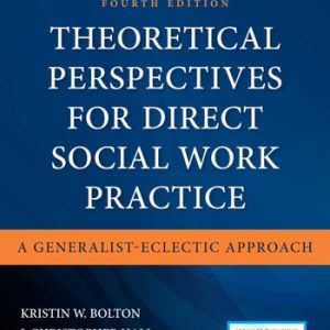 Theoretical Perspectives for Direct Social Work Practice, Fourth Edition: A Generalist-Eclectic Approach (4th Edition)