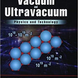 Vacuum and Ultravacuum: Physics and Technology 1st Edition