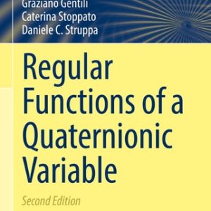 Regular Functions of a Quaternionic Variable (2nd Edition)