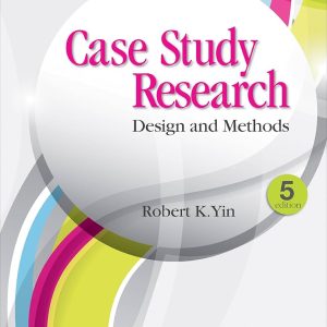 Case Study Research: Design and Methods (5th Edition)