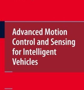 Advanced Motion Control and Sensing for Intelligent Vehicles (1st Edition)