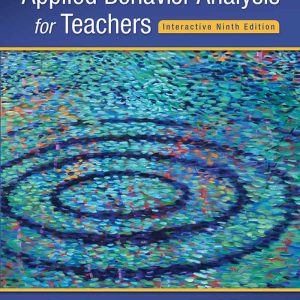 Applied Behavior Analysis for Teachers (Interactive 9th Edition)
