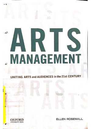 Arts Management ; Uniting Arts And Audiences In The 21st Century (1st Edition)