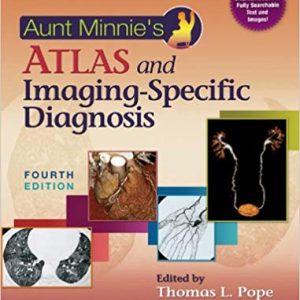 Aunt Minnie’s Atlas and Imaging-Specific Diagnosis (4th Edition) s