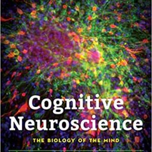Cognitive Neuroscience: The Biology of the Mind (5th Edition)