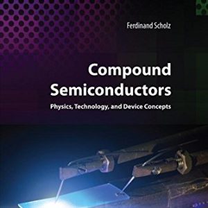 Compound Semiconductors: Physics; Technology; and Device Concepts (PDF)