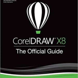 CorelDRAW X8: The Official Guide (12th Edition)