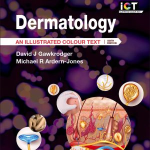 Dermatology: An Illustrated Colour Text (6th Edition)