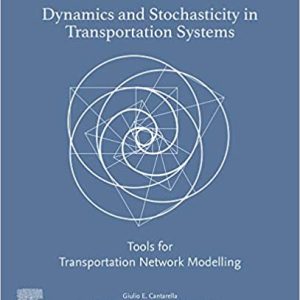 Dynamics and Stochasticity in Transportation Systems: Tools for Transportation Network Modelling