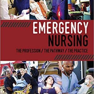 Emergency Nursing: The Profession; The Pathway; The Practice