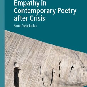 Empathy in Contemporary Poetry after Crisis (Palgrave Studies in Affect Theory and Literary Criticism)