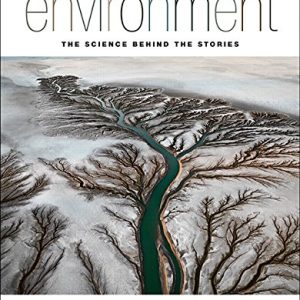 Environment; The Science Behind the Stories  (3rd Canadian Edition)