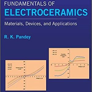 Fundamentals of Electroceramics: Materials; Devices; and Applications