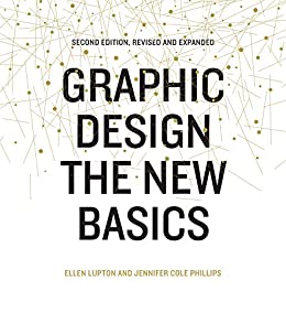 Graphic Design: The New Basics (2nd Edition)