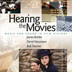 Hearing the Movies: Music and Sound in Film History