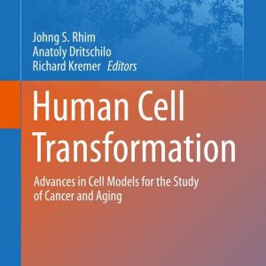 Human Cell Transformation: Advances in Cell Models for the Study of Cancer and Aging