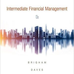 Brigham/Daves’ Intermediate Financial Management (13th Edition)