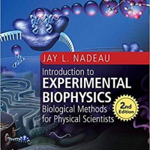 Introduction to Experimental Biophysics: Biological Methods for Physical Scientists (2nd Edition)
