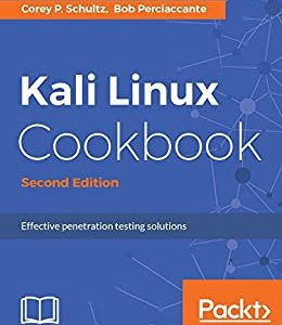 Kali Linux Cookbook: Effective Penetration Testing Solutions (2nd Edition)